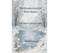 The Misadventures of Ricky Ranger: The Snow-Covered Lake