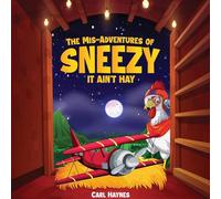 The Misadventures of Sneezy "IT AIN'T HAY"