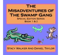 The Misadventures Of The Swamp Gang: Volume 1