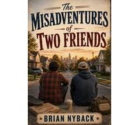The Misadventures of Two Friends