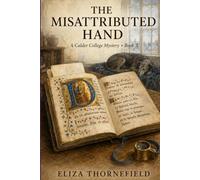 The Misattributed Hand: A Women Sleuth Cozy Mystery: 2 (The Calder College Mystery Society)