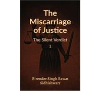 The Miscarriage of Justice: The Silent Verdict