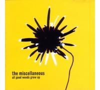 The Miscellaneous - All Good Weeds Grow Up (UK Import)
