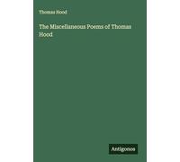 The Miscellaneous Poems of Thomas Hood