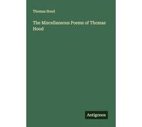 The Miscellaneous Poems of Thomas Hood