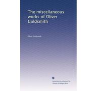 The miscellaneous works of Oliver Goldsmith: Volume 2