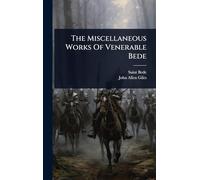 The Miscellaneous Works Of Venerable Bede
