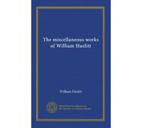 The miscellaneous works of William Hazlitt (v.1)
