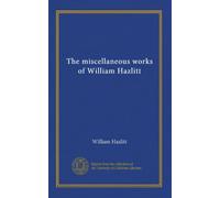 The miscellaneous works of William Hazlitt (v.2)