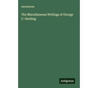 The Miscellaneous Writings of George C. Harding