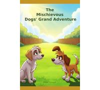The Mischievous Dogs' Grand Adventure