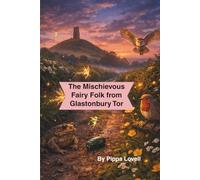 THE MISCHIEVOUS FAIRY FOLK FROM GLASTONBURY TOR