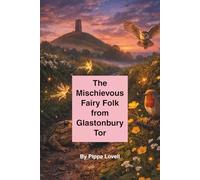 THE MISCHIEVOUS FAIRY FOLK FROM GLASTONBURY TOR