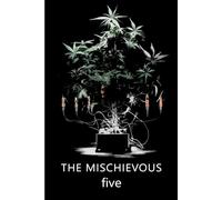 The Mischievous Five: A Historical Thriller Based In Sweden Featuring Vikings, Their Gods, Their Treasure, A Modern Day Hunt For It, Some Laughs, And Some Really Bad People.