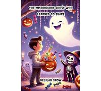 The Mischievous Ghost Who Learned to Share (Halloween)