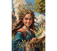 The Mischievous Messenger: (Formerly The Borrowed Daughter) (Stella and the Seven Kingdoms)