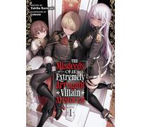 The Misdeeds of an Extremely Arrogant Villain Aristocrat (Light Novel) Vol. 1
