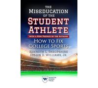 The Miseducation of the Student-Athlete, with a New Preface by the Authors: How to Fix College Sports
