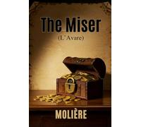 The Miser: (L'AVARE)