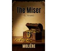 The Miser: (L'AVARE)