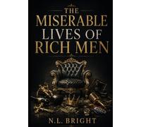 The Miserable Lives Of Rich Men