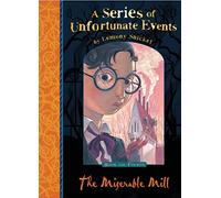 The Miserable Mill: Lemony Snicket's classic children's mystery tale: 4 (A Series of Unfortunate Events)