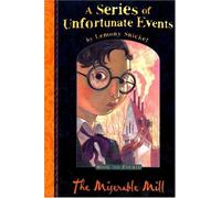 The Miserable Mill: No. 4 (A Series of Unfortunate Events)