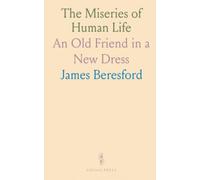 The Miseries of Human Life: An Old Friend in a New Dress