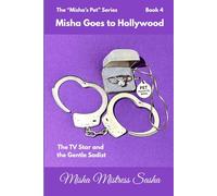 The Misha’s Pet Series, Book 4: Misha Goes to Hollywood: This I Promise You