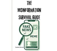 The Misinformation Survival Guide: How to Tell What’s Real Online