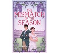 The Mismatch of the Season: A Heartwarming Historical Romance of Regency London and Slow Burn Love: Book 1 (Fairfax Sisters)