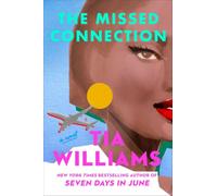 The Missed Connection: a sexy, spicy summer romance from the bestselling author of SEVEN DAYS IN JUNE