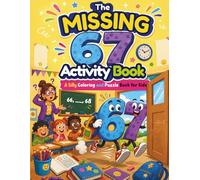 The Missing 67 Activity Book: A Silly Coloring and Puzzle Book for Kids