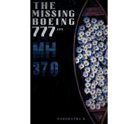 The Missing Boeing - MH370: A Non-Fiction Investigation