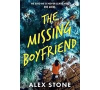 The Missing Boyfriend: A psychological thriller full of twists, obsession and betrayal from Alex Stone for 2026