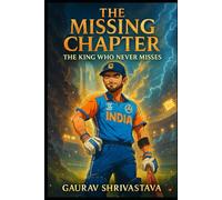 THE MISSING CHAPTER: A Mythic Journey of Fear, Storms, and Light (SOUL SAGA SERIES)