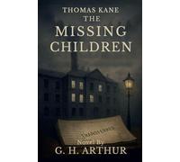 The Missing Children: 4 (A Thomas Kane Investigation)