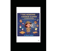 THE MISSING COOKIE CAPER & OTHER STORIES: 10 Fun 5-Minute Bedtime Mysteries for Young Detectives