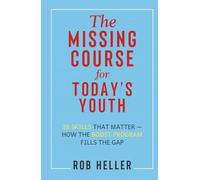 The Missing Course for Today's Youth: 26 Skills That Matter-How The Boost Program Fills The Gap