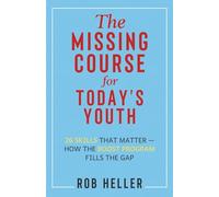 The Missing Course for Today's Youth: 26 Skills That Matter-How The Boost Program Fills The Gap