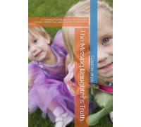 The Missing Daughter's Truth: A Gripping Psychological Thriller of Family Secrets, Hidden Lies, and a Twenty-Year Mystery