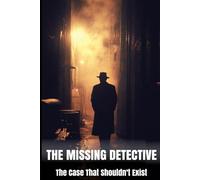 The Missing Detective: The Case That Shouldn’t Exist (The Echo Files)