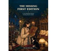 The Missing First Edition: A Cozy Bookshop Mystery Coloring Book for Teens and Adults (Cozy Coloring Mysteries)