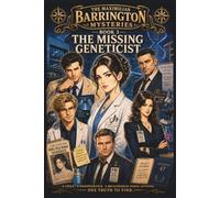 The Missing Geneticist: A Bloodline Buried by Time (The Maximilian Barrington Mysteries)