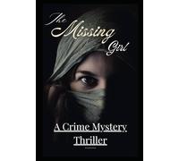 The Missing Girl A Gripping Mystery of Silence, Secrets, and Survival