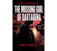 The Missing Girl Of Cartagena: A gripping international detective crime thriller (Inspector Rojo crime thriller series)