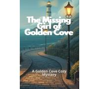 The Missing Girl of Golden Cove: A Willow Creek Cozy Mystery