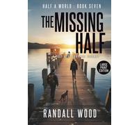 The Missing Half: A Post-Apoc Survival Journey (LARGE PRINT) (Half a World)