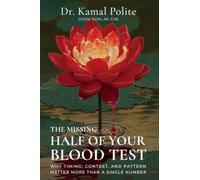 The Missing Half of Your Blood Test: Why Timing, Context, and Pattern Matter More Than a Single Number