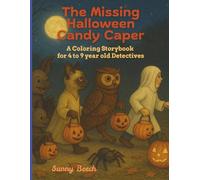 The Missing Halloween Candy Caper: A Coloring Storybook for 4 to 9 year old Detectives